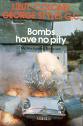 Bombs Have No Pity